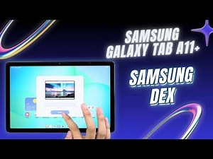 Enable Samsung DeX on Galaxy Tab A11+ (Turn Tablet into PC Desktop!) 💻
