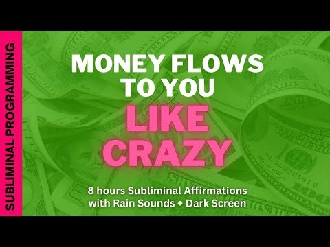 MONEY FLOWS TO YOU LIKE CRAZY ★ 8 hours Subliminal Affirmations with Rain Sounds + Dark Screen