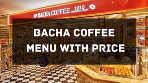 Bacha Coffee Menu with Price 2026 Singapore [UPDATED]
