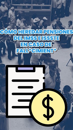 👵📄 Cómo heredar pensiones del IMSS e ISSSTE En caso de fallecimiento, estos familiares pueden recibir el apoyo. #IMSS #ISSSTE #Pensiones | Notigram Durango