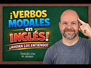 ¡Entiende los Verbos Modales en Inglés de Una Vez por Todas!