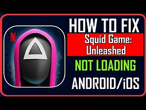 Fix Squid Game: Unleashed Not Loading/Stuck on Loading Screen on Android/iOS