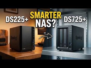 DS225+ vs DS725+ - The Smarter NAS for Most People