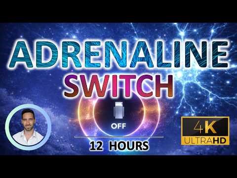 Adrenaline Switch Off | Neural Relaxation for Deep Sleep | Calm the Mind & Nervous System | 12 Hours