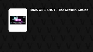 MMS ONE SHOT - The Kreskin Altoids