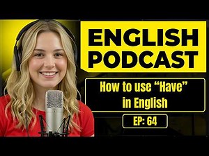 How to Use "Have" in English | English Conversation Practice