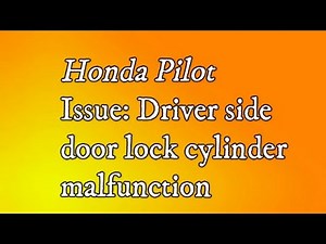 Honda Pilot Door Lock Issues