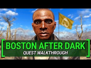 Boston After Dark – What You Missed | Fallout 4: Quest Walkthrough