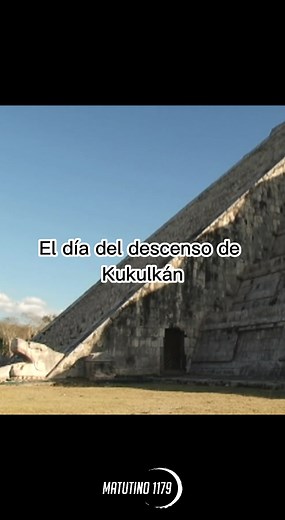 Descenso de Kukulkán en Chichén Itzá durante el Equinoccio