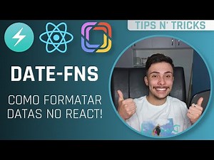 Como formatar datas no React - Tips N’ Tricks #30