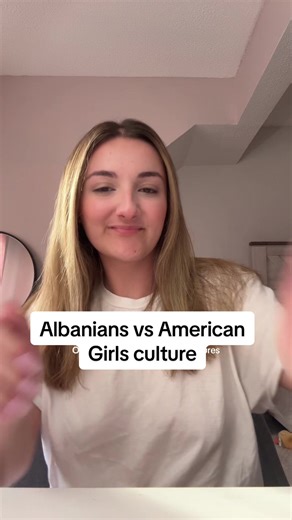 Differences Between American and Albanian Girls