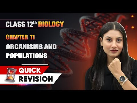 Organisms and Populations - Quick Revision | Class 12 Biology Chapter 11 | CBSE 2025-26