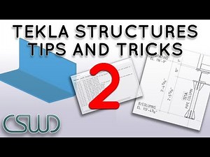 Tips and Tricks: Part 2 - Modeling Techniques Using Tekla Structures