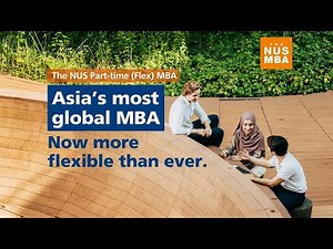 The NUS MBA—Now with a Flexible Pathway