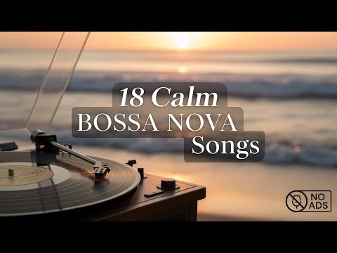 Calm Bossa Nova Instrumentals Without Ads – Relaxing Music for Work & Study #BossaNova #Instrumental