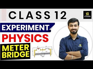 Meter Bridge | Current Electricity | Class 12 | Experiment | By Shubham Sir