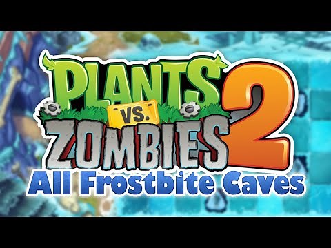 Plants vs Zombies 2 - FROSTBITE CAVES (All Levels) [HD]