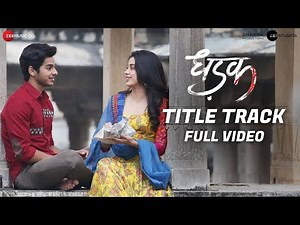 Dhadak - Title Track | Full Video | Dhadak | Ishaan & Janhvi | Shreya Ghoshal | Ajay-Atul