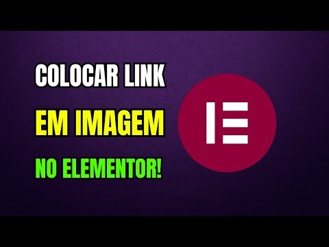 Como COLOCAR LINK em IMAGEM no ELEMENTOR