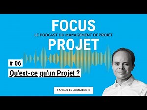 06 - Qu'est-ce qu'un Projet ?