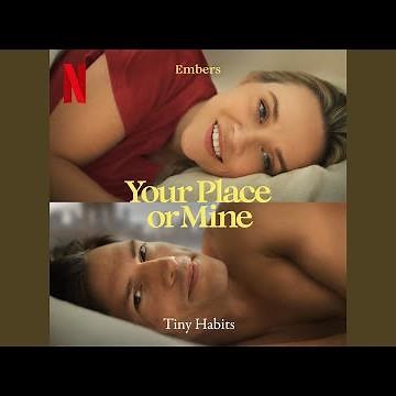 Embers (from the Netflix Film "Your Place or Mine")