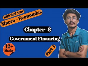 Government Finance, Chapter 8// BBS 2nd Year Macro Economics//government budget & Deficit financing