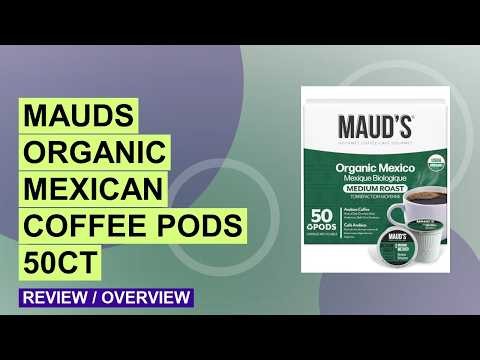 Maud's Organic Mexican Coffee Pods Review – Affordable, Flavorful & Convenient!