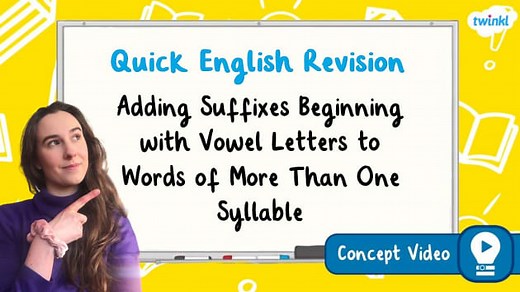 Adding Suffixes Beginning with Vowel Letters to Words of More Than One Syllable | KS2 English Concept Video