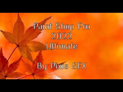 Paint Shop Pro 2022 Ultimate Tutorial (By Pixis SFX)