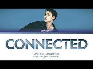 [VOSTFR] Stray Kids Bangchan 'CONNECTED' lyrics (color coded fr)