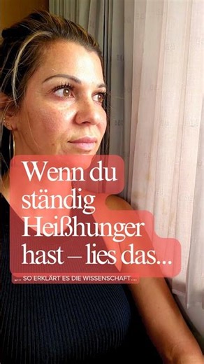 Wenn du ständig Heisshunger hast...