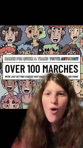 Over 100 marches and counting! visit queeryouthassemble.org to find a march near you!