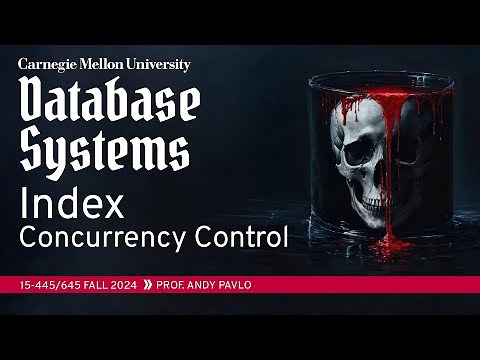 #10 - Index Concurrency Control (CMU Intro to Database Systems)