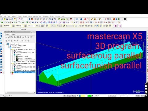 mastercam X5 3D SURFACE PARALLEL ROUGH & SURFACE FINISH PARALLEL //| How to make a 3D program// #cnc