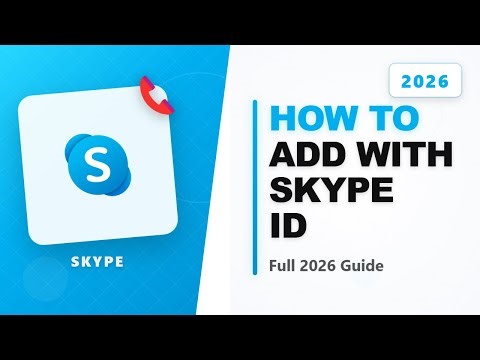 How to Add in Skype Using Skype ID (Full 2026 Guide)