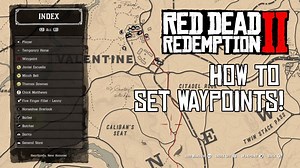 Hur man använder WAYPOINTS i Red Dead Redemption 2