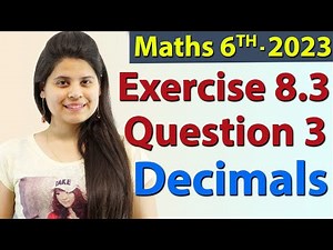 Q 3 - Ex 8.3 - Decimals - NCERT Maths Class 6th - Chapter 8, New Syllabus 2023 CBSE