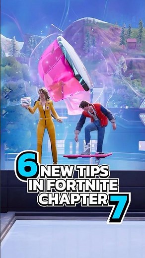 6 new tips in Fortnite Chapter 7