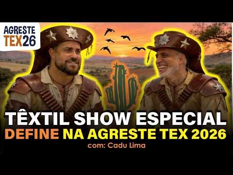 Têxtil Show especial Agreste Tex - Programa exclusivo Define Design