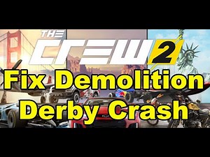 Fix The Crew 2 Demolition Derby Crash On PC