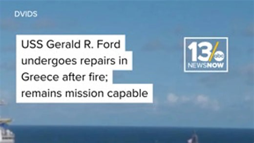USS Gerald R. Ford undergoes repairs in Greece after laundry room fire; remains mission capable