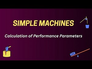Simple Machines | Numerical Problems on MA, VR & Efficiency | Performance Parameters