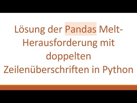 Lösung der Pandas Melt-Herausforderung mit doppelten Zeilenüberschriften in Python