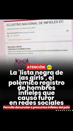 #ATENCIÓN | La 'lista negra de las girls', el polémico registro de hombres infieles que causó furor en redes sociales 🚨. Hablar de infidelidad siempre genera debates y polémica, y la última tendencia en redes sociales no ha sido la excepción. Se trata de un archivo colaborativo llamado "La lista negra de las girls o registro nacional de infieles", elaborado en Ecuador, en el que cualquier usuaria podía agregar el nombre, los datos e incluso fotos de hombres señalados de ser infieles. La iniciat