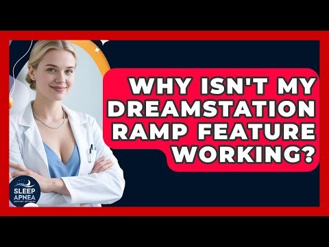 Why Isn't My DreamStation Ramp Feature Working? - Sleep Apnea Support Network
