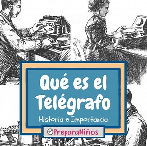 El Telégrafo: Su Historia, Características, Inventor e Importancia