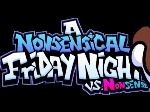 A Nonsensical Friday Night VS. Nonsense [FNF Mod]