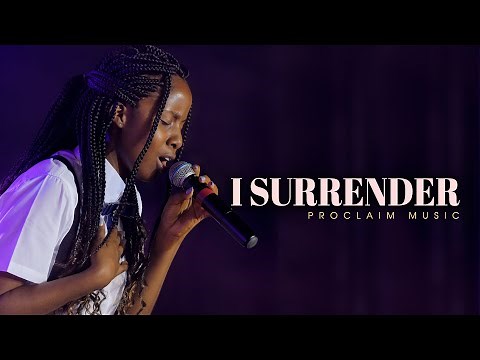 I surrender | Proclaim Worship Experience