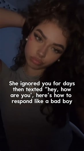 Digital Creator on Instagram: "**She Ignored You for Days, Then Texted “Hey, How Are You?” Here’s How to Respond Like a Bad Boy** 1️⃣ “I’m good — been busy. What’s up?” Calm. Neutral. No resentment. 2️⃣ “All good. What made you reach out?” Puts the ball back in her court. 3️⃣ “Can’t complain. You?” Short, controlled, confident. 4️⃣ “Surviving. You disappear often?” Light tease, no bitterness. 5️⃣ “Doing well — what’s new?” Moves forward without chasing. 6️⃣ “Been focused lately. What’s going on?