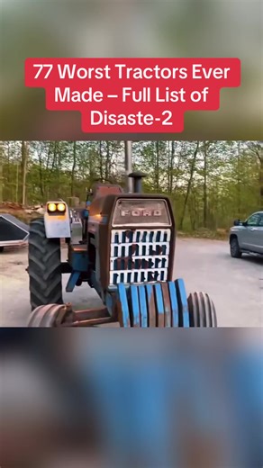 77 Worst Tractors: Disappointments in Farming Machinery
